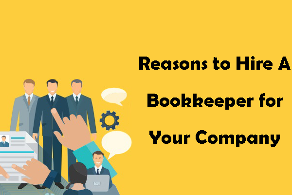Reasons to Hire A Bookkeeper for Your Company