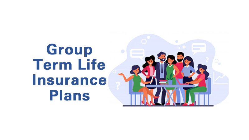 Benefits of Group Term Life Insurance Plans